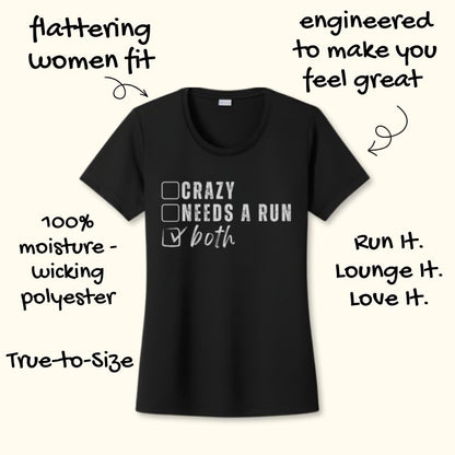 Crazy Or Needs A Run Performance Tee