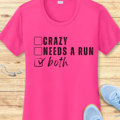 Crazy Or Needs A Run Performance Tee
