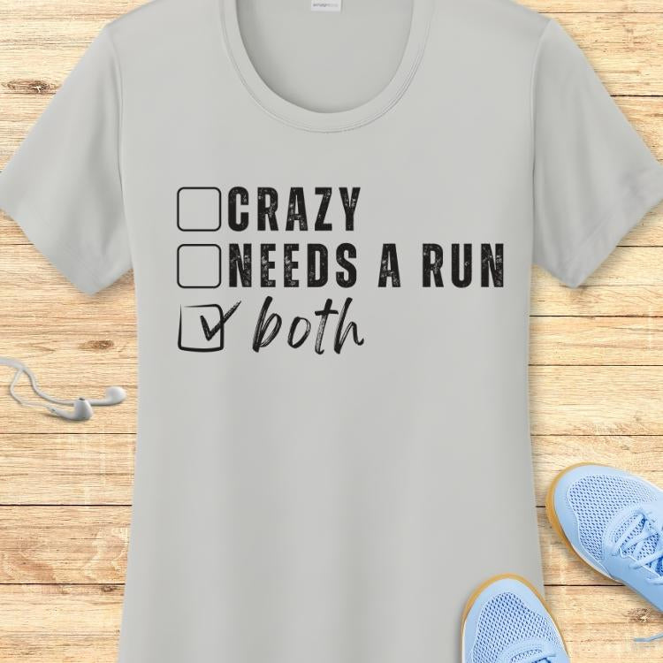 Crazy Or Needs A Run Performance Tee