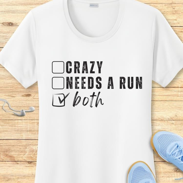 Crazy Or Needs A Run Performance Tee
