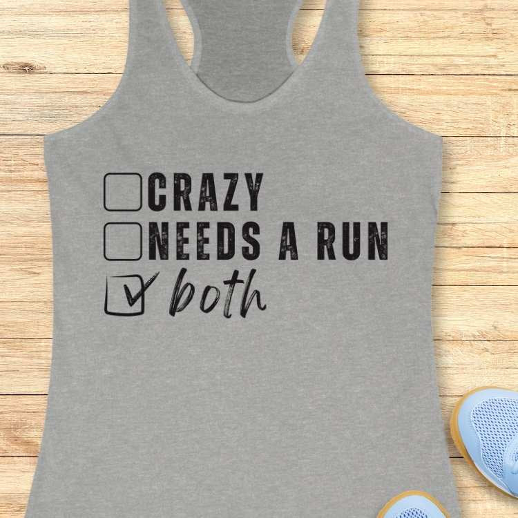 Crazy Or Needs A Run Tank Top