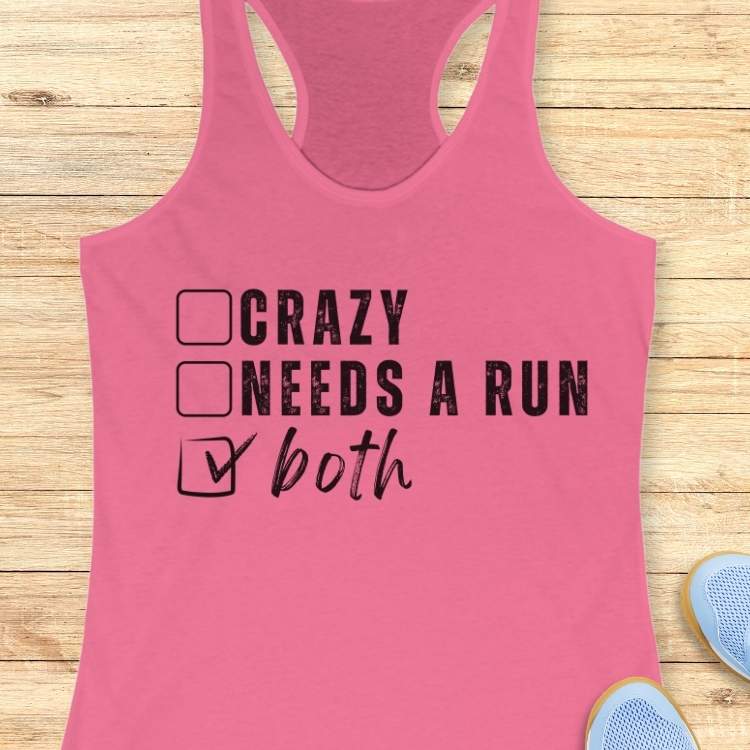 Crazy Or Needs A Run Tank Top