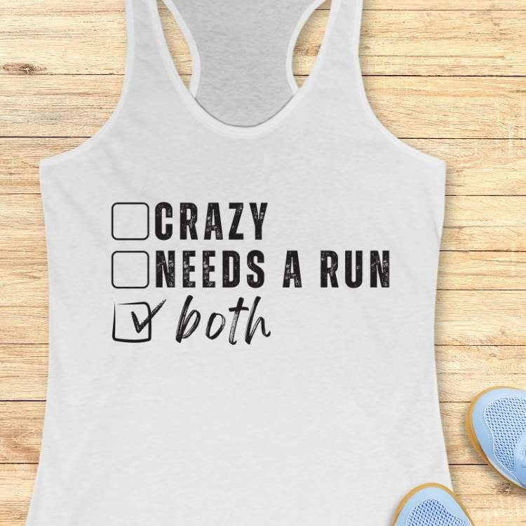 Crazy Or Needs A Run Tank Top