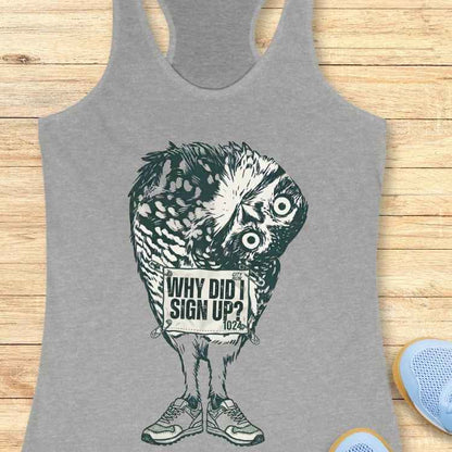 Why Did I Sign Up Tank Top