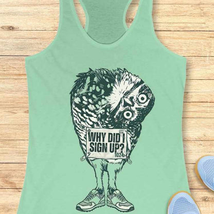 Why Did I Sign Up Tank Top