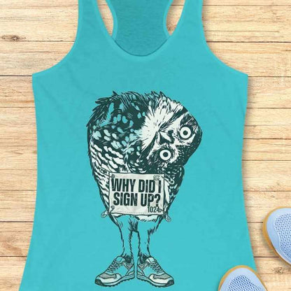 Why Did I Sign Up Tank Top