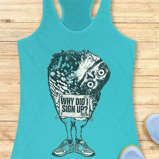 Why Did I Sign Up Tank Top