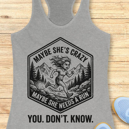 Maybe She Needs A Run Tank Top