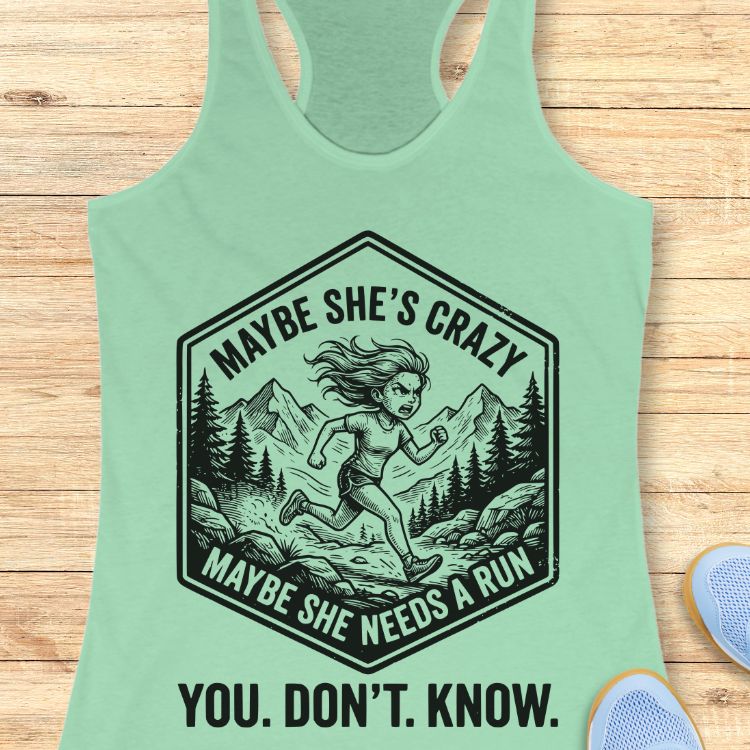 Maybe She Needs A Run Tank Top