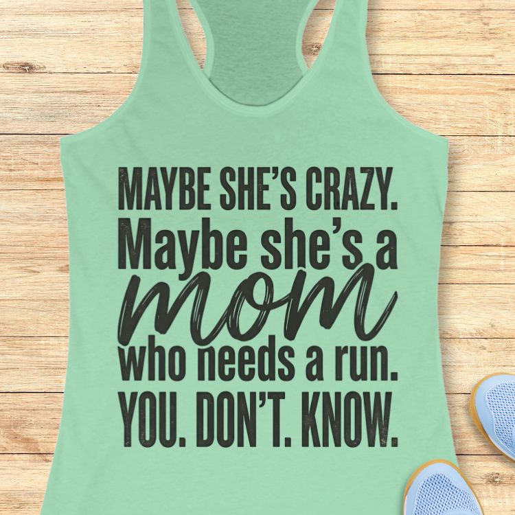 Mom Needs A Run Tank Top