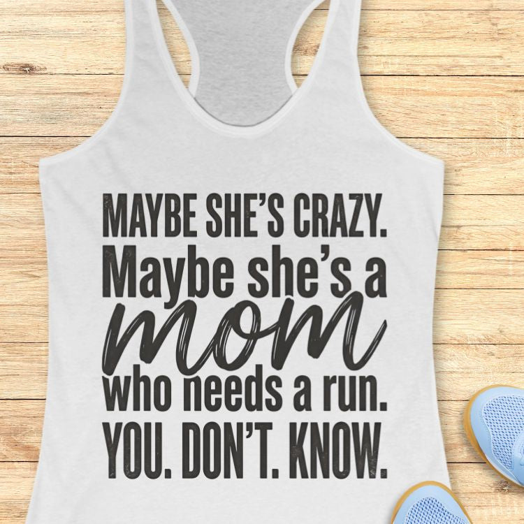 Mom Needs A Run Tank Top