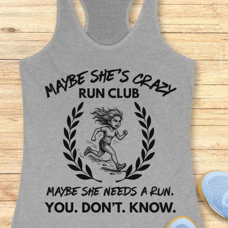 Maybe She Is Crazy Club Tank Top