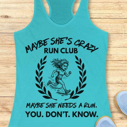 Maybe She Is Crazy Club Tank Top