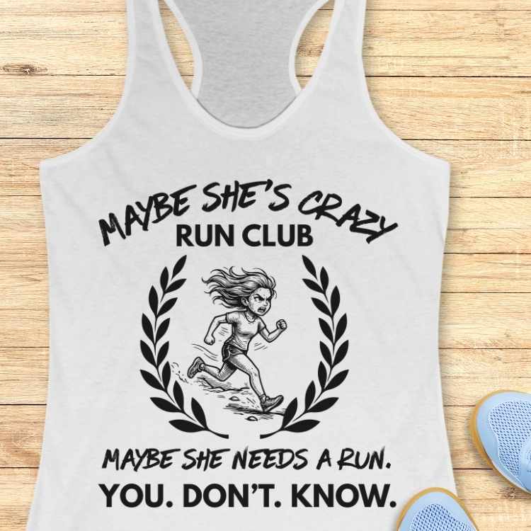 Maybe She Is Crazy Club Tank Top