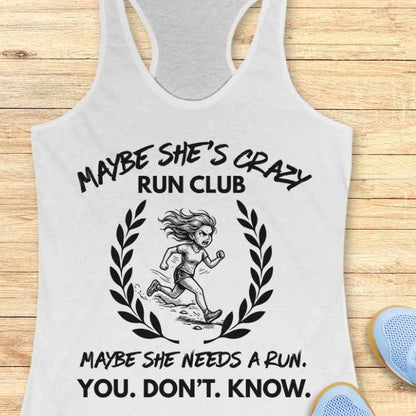 Maybe She Is Crazy Club Tank Top