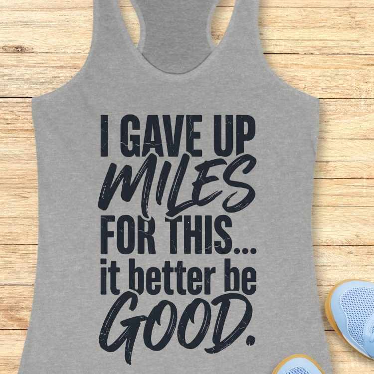 Gave Up Miles Tank Top