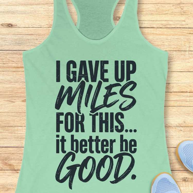 Gave Up Miles Tank Top