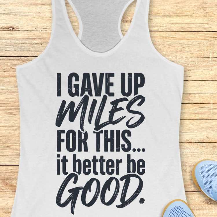Gave Up Miles Tank Top