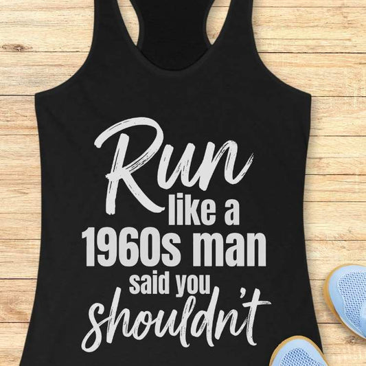 Run Like You Shouldn't Tank Top