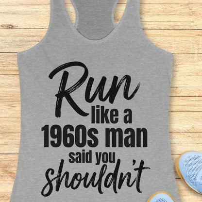 Run Like You Shouldn't Tank Top