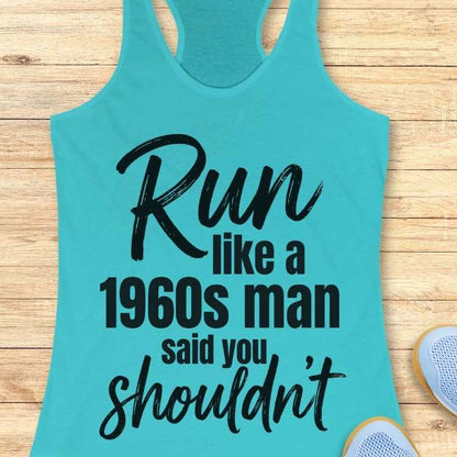 Run Like You Shouldn't Tank Top