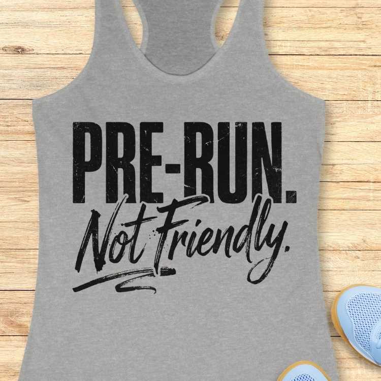 Pre-Run Not Friendly Tank Top