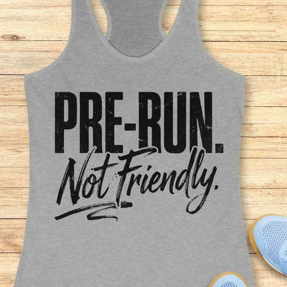 Pre-Run Not Friendly Tank Top