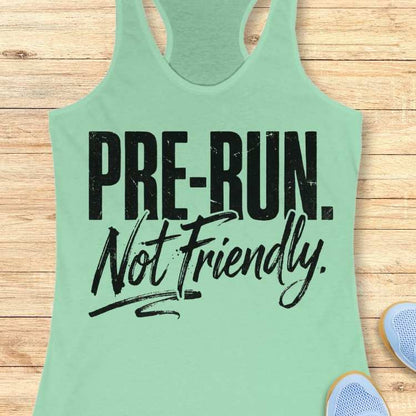 Pre-Run Not Friendly Tank Top