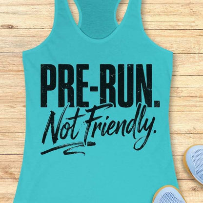 Pre-Run Not Friendly Tank Top