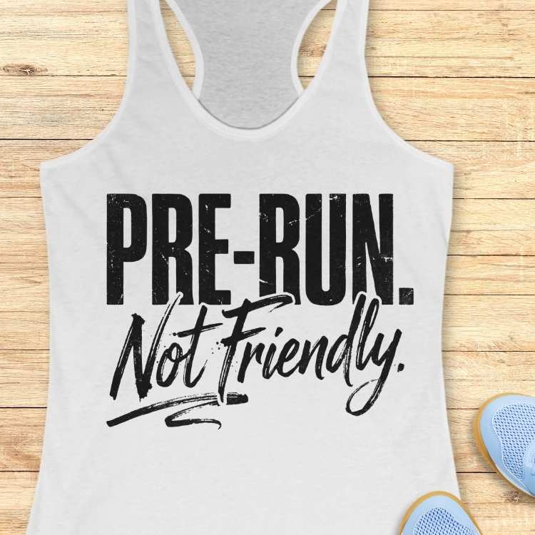 Pre-Run Not Friendly Tank Top