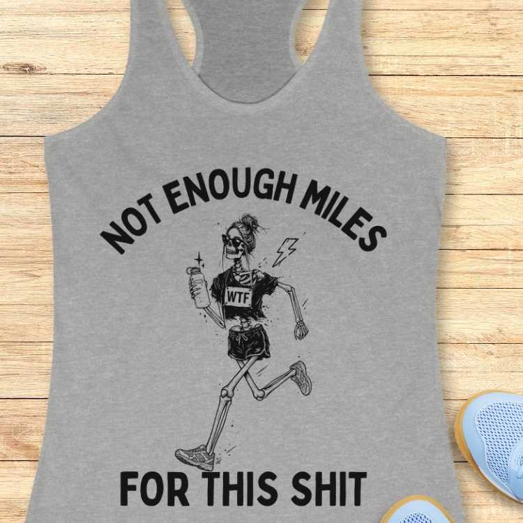 Not Enough Miles Tank Top