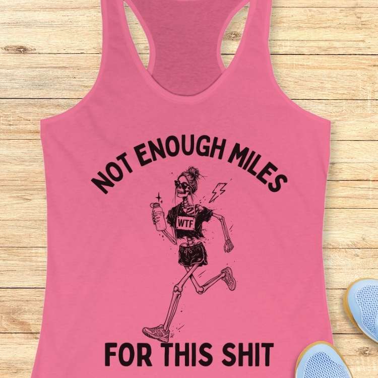 Not Enough Miles Tank Top