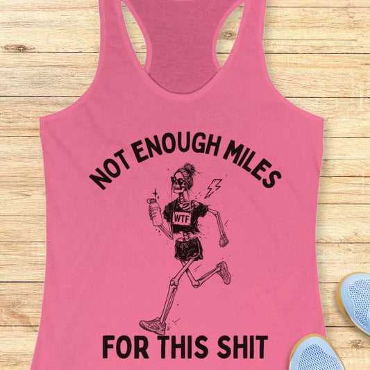 Not Enough Miles Tank Top