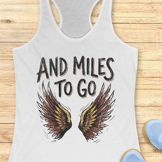 And Miles To Go Tank Top