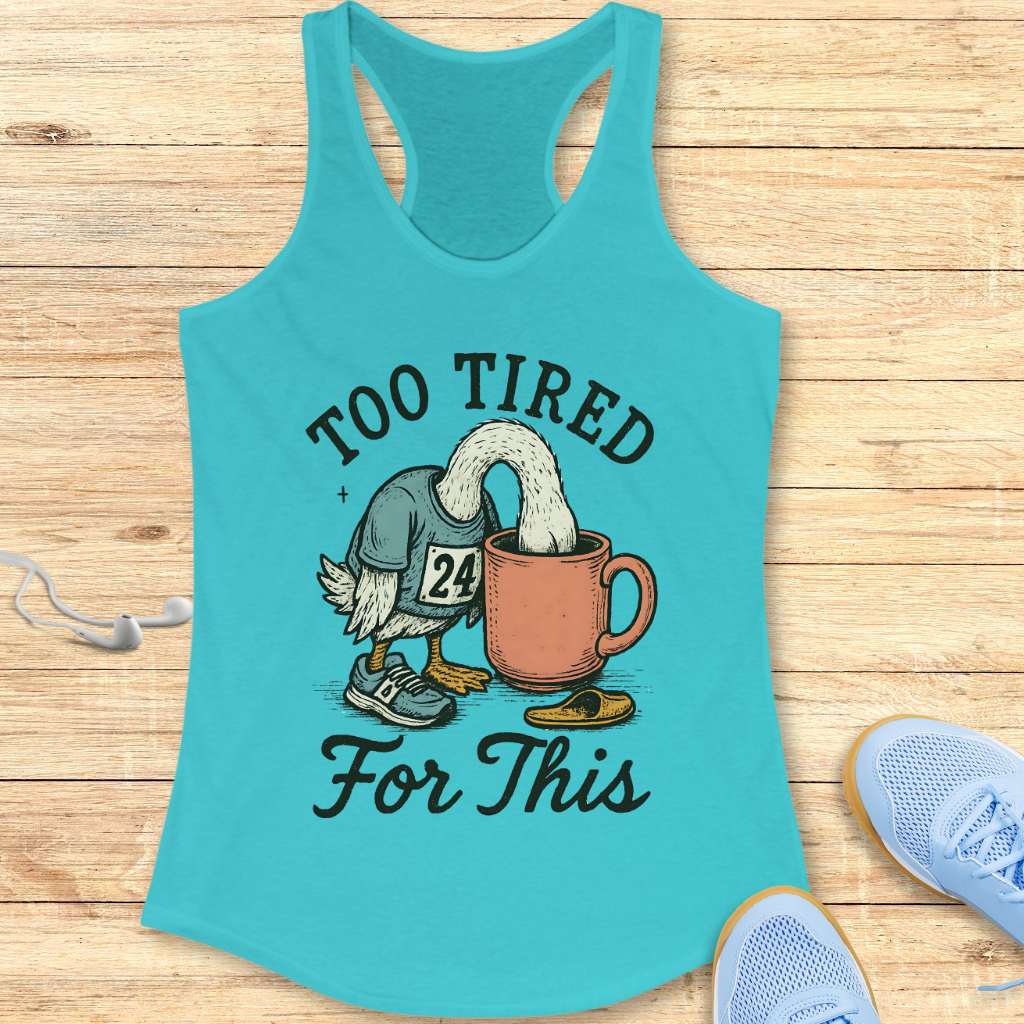 Too Tired Tank Top