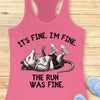 The Run Was Fine Tank Top