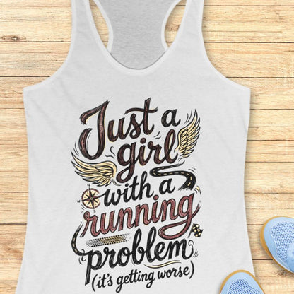 A white tank top with the text "Just a girl with a running problem (it's getting worse" on a wooden background 
