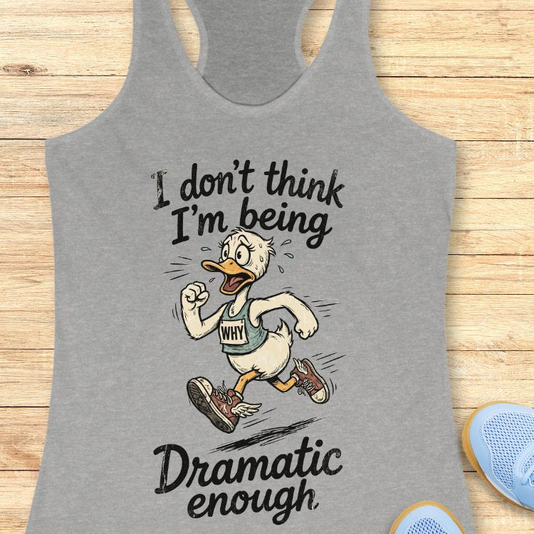 Not Dramatic Enough Tank Top