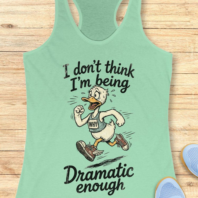 Not Dramatic Enough Tank Top
