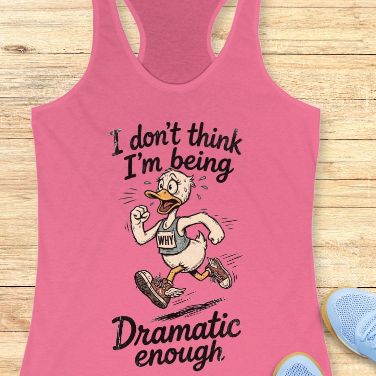 Not Dramatic Enough Tank Top