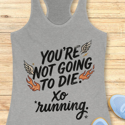 Gray tank top with motivational text "You're not going to die. XO running."  on a wooden surface