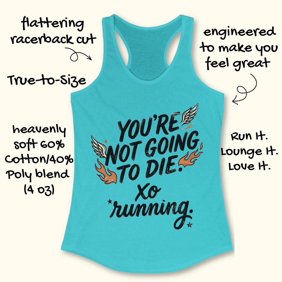 Turquoise tank top with text "You're not going to die. XO running."  and graphics on a white background