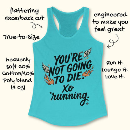 Turquoise tank top with text "You're not going to die. XO running."  and graphics on a white background