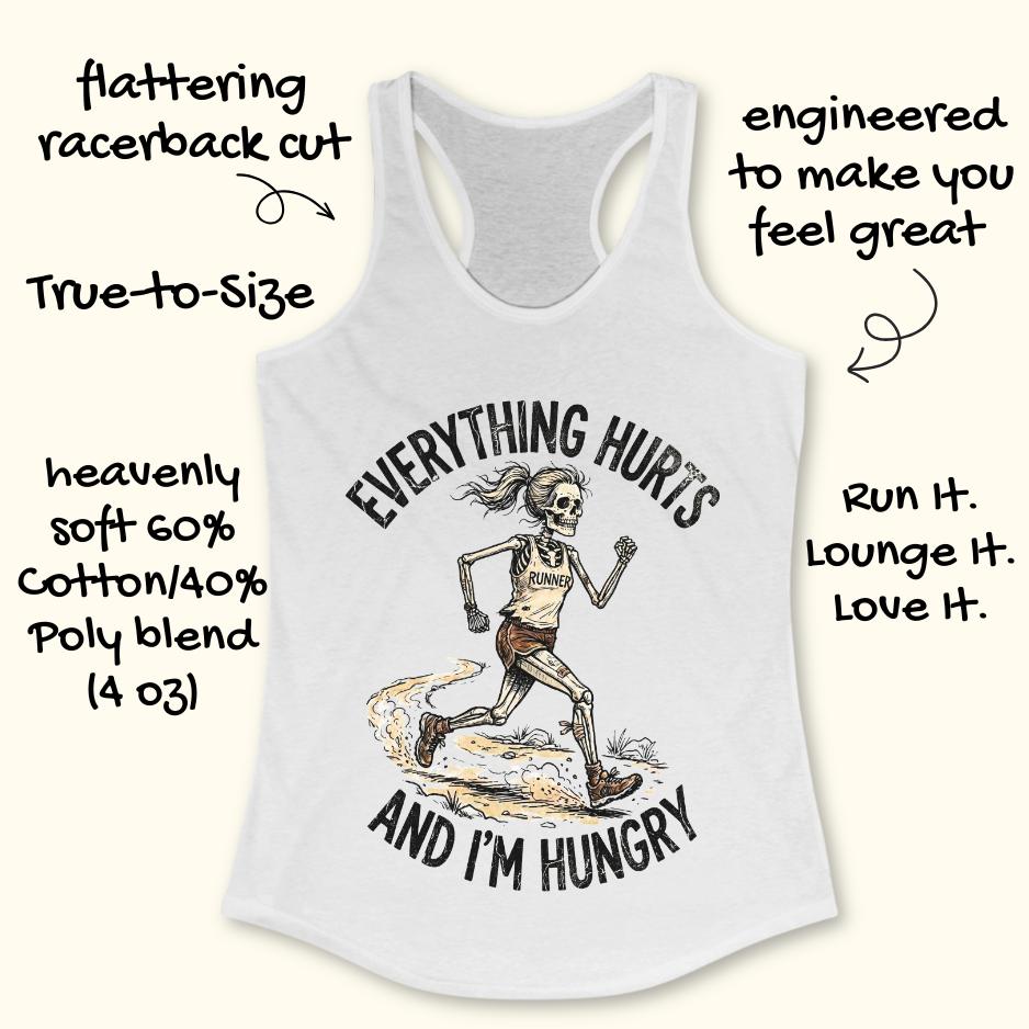 White tank top with skeleton runner graphic and text 'Everything hurts and I'm hungry' 
on a white background
