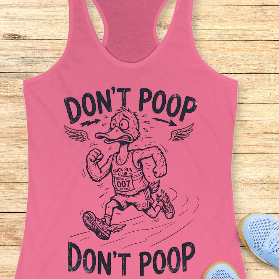 pink tank top with a graphic of a duck running and text 'DON'T POOP' on a wooden surface.