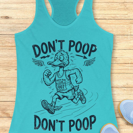 Turquoise tank top with a graphic of a duck running and text 'DON'T POOP' on a wooden surface.
