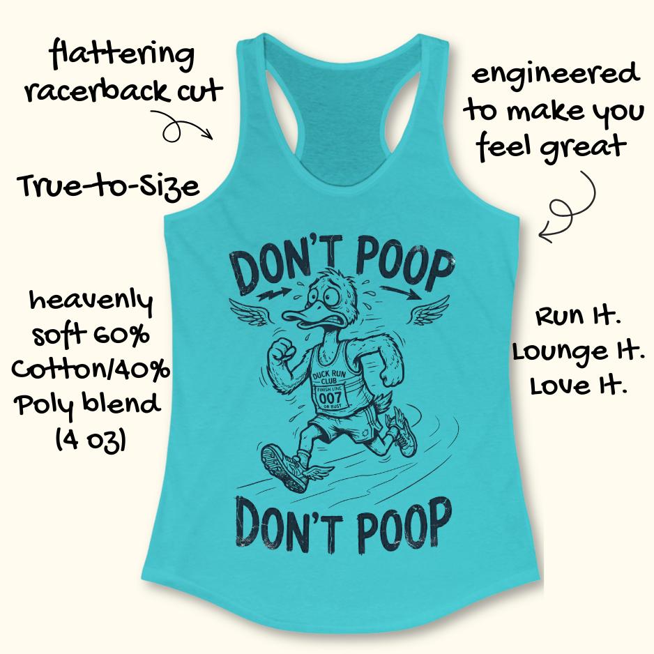 Turquoise tank top with a graphic of a duck running and text 'DON'T POOP' on a white surface.