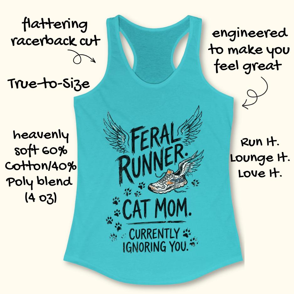 blue tank top with the text "feral runner. cat mom. currently ignoring you." on a white background