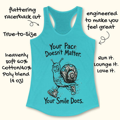 blue tank top with an image of a running snail , smiling, and text - "your pace doesn't matter. Your smile does." on a white background