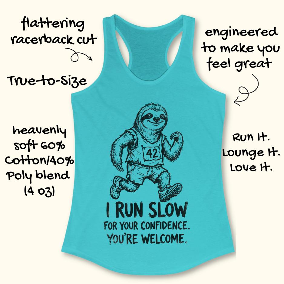 blue tank top with an image of a sloth running and text - "i run slow for your confidence. you're welcome." on white background